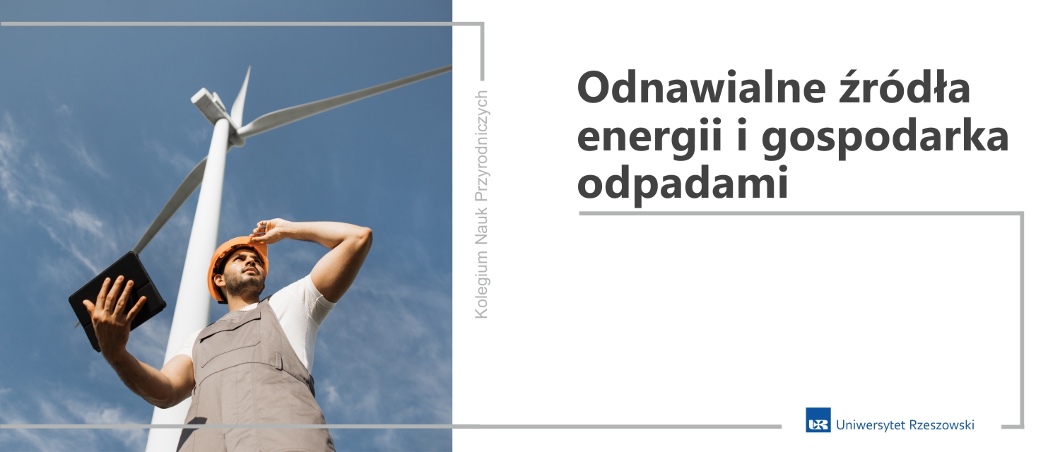 Odnawialne źródła Energii I Gospodarka Odpadami - Uniwersytet Rzeszowski